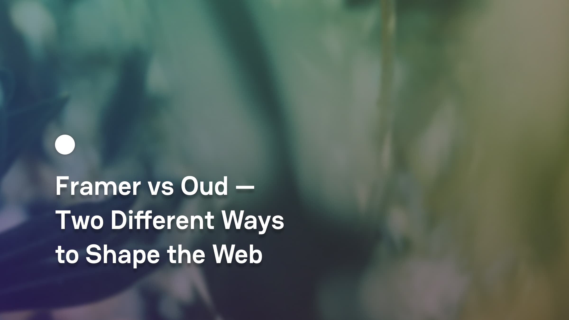 Framer vs Oud comparision